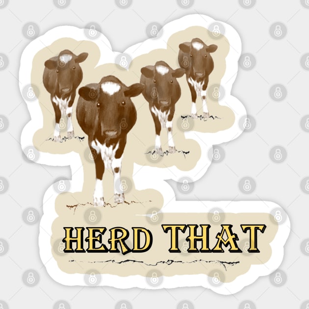 Herd That Sticker by KC Morcom aka KCM Gems n Bling aka KCM Inspirations